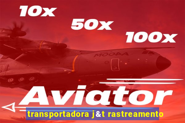 transportadora j&t rastreamento