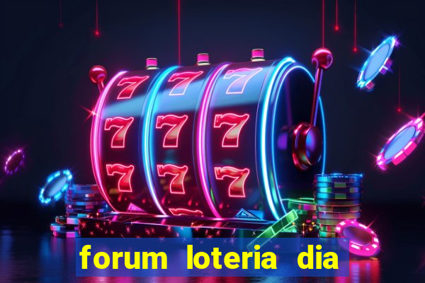 forum loteria dia de sorte