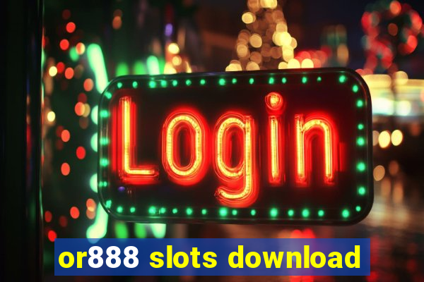 or888 slots download