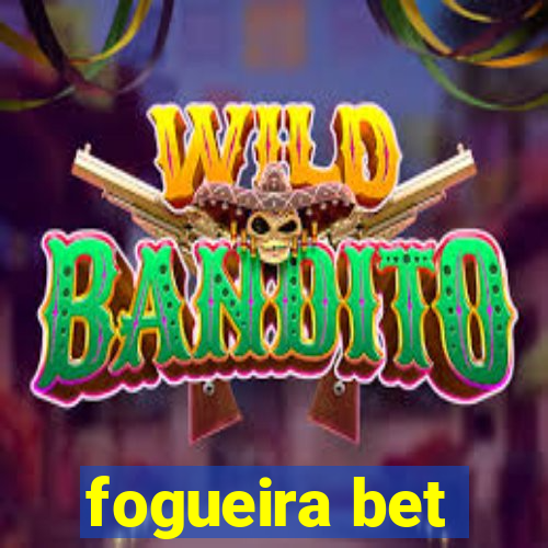 fogueira bet