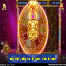 onde jogar tiger fortune