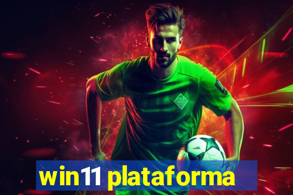 win11 plataforma