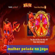 mulher pelada no jogo