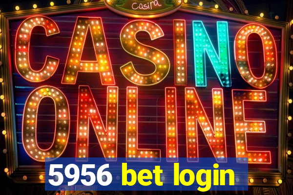 5956 bet login