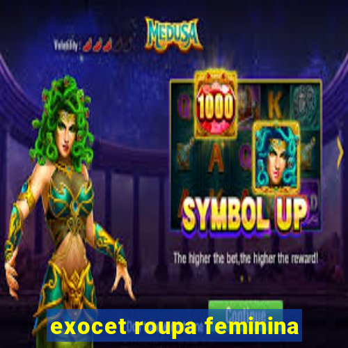 exocet roupa feminina