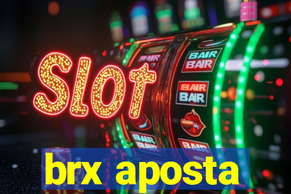 brx aposta