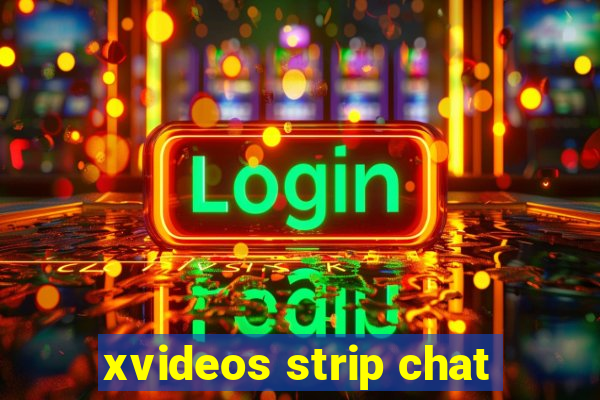 xvideos strip chat