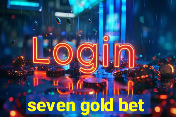 seven gold bet