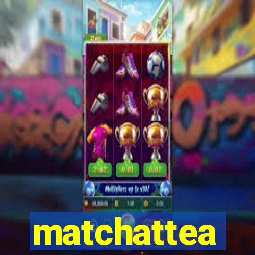 matchattea