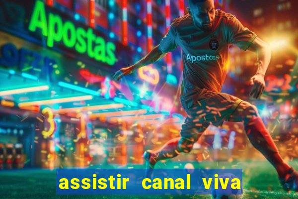 assistir canal viva online grátis