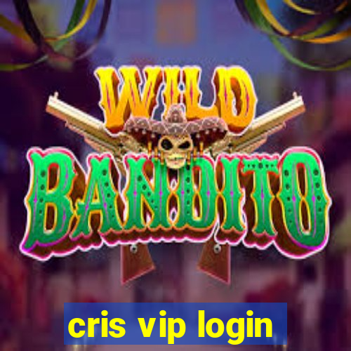 cris vip login