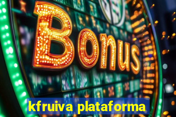 kfruiva plataforma