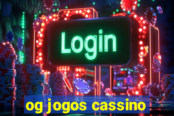 og jogos cassino