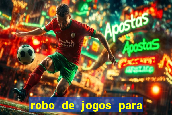 robo de jogos para ganhar dinheiro