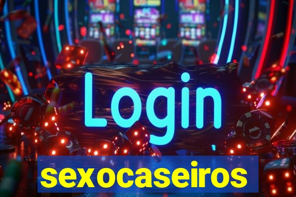 sexocaseiros