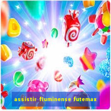 assistir fluminense futemax