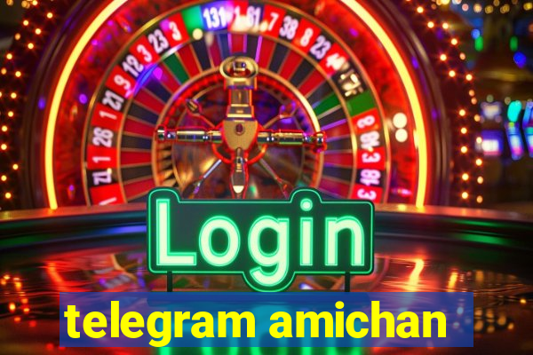 telegram amichan