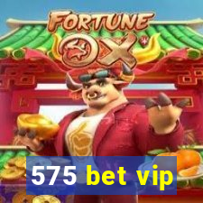 575 bet vip