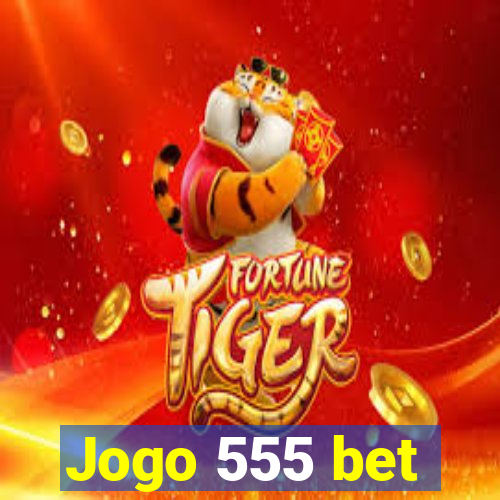 Jogo 555 bet