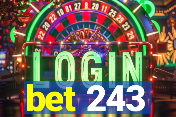 bet 243