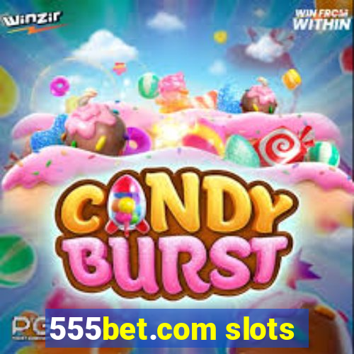 555bet.com slots