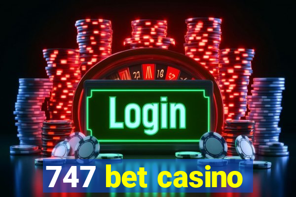 747 bet casino