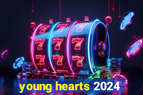 young hearts 2024