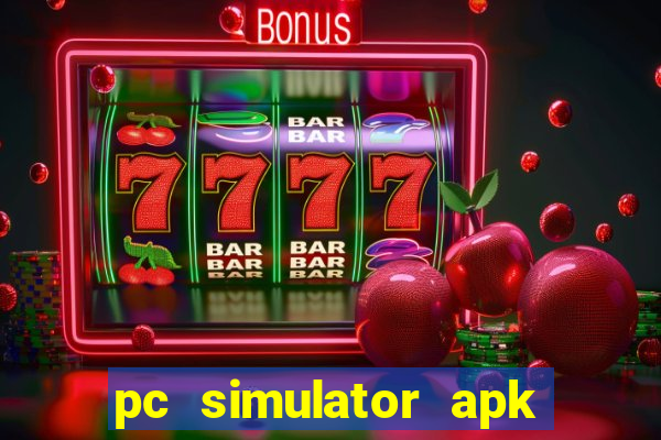 pc simulator apk dinheiro infinito