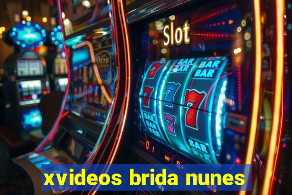 xvideos brida nunes