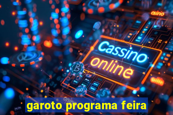 garoto programa feira