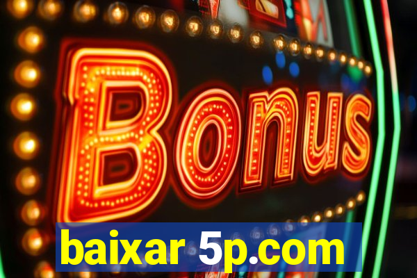 baixar 5p.com