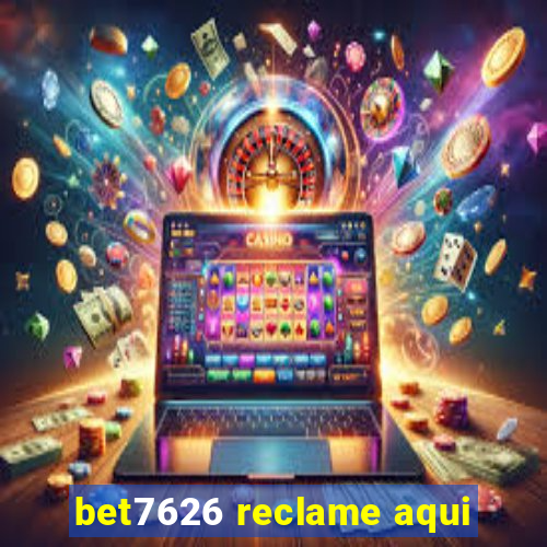 bet7626 reclame aqui