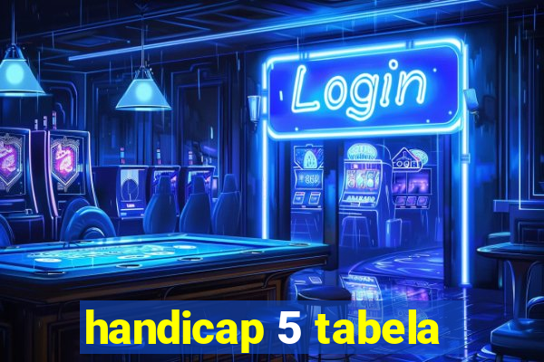 handicap 5 tabela