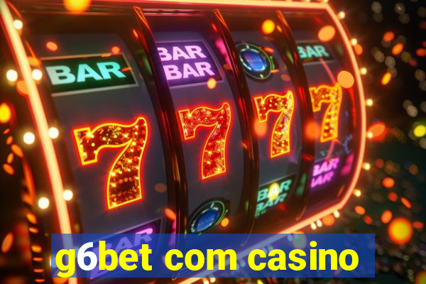 g6bet com casino