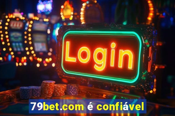 79bet.com é confiável