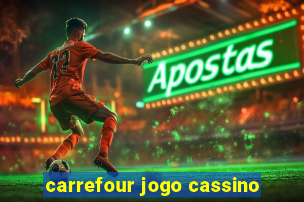 carrefour jogo cassino