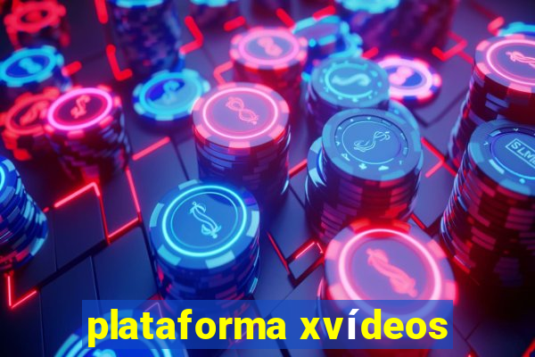 plataforma xvídeos