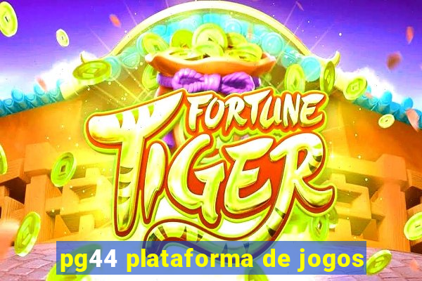 pg44 plataforma de jogos