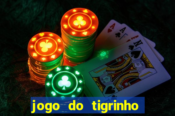 jogo do tigrinho na casa chinesa