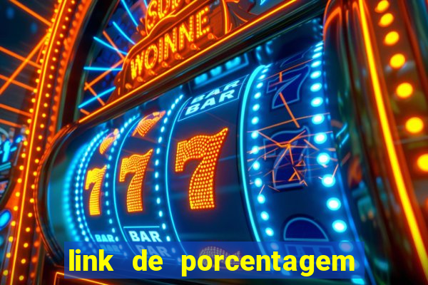 link de porcentagem dos jogos slots