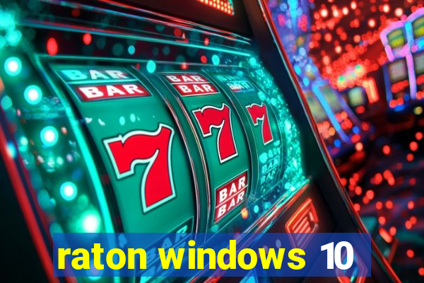 raton windows 10