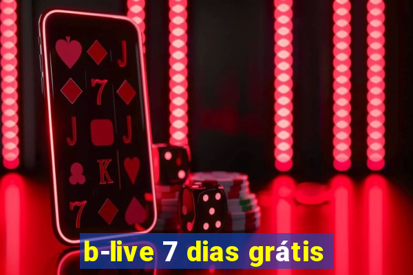 b-live 7 dias grátis