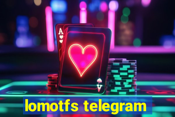 lomotfs telegram