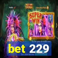 bet 229