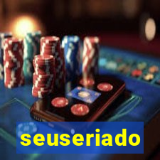 seuseriado