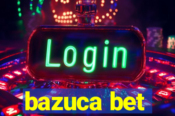 bazuca bet