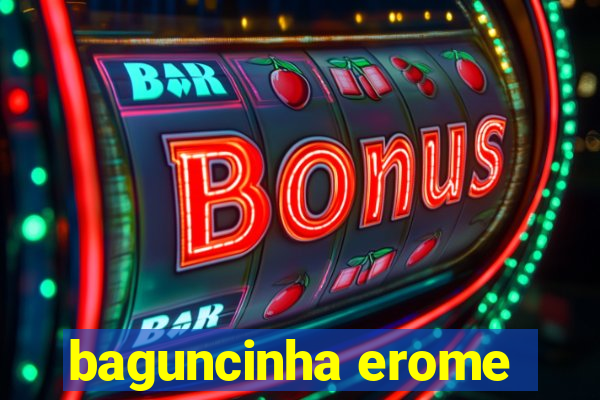 baguncinha erome