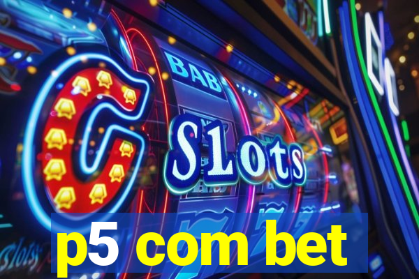 p5 com bet