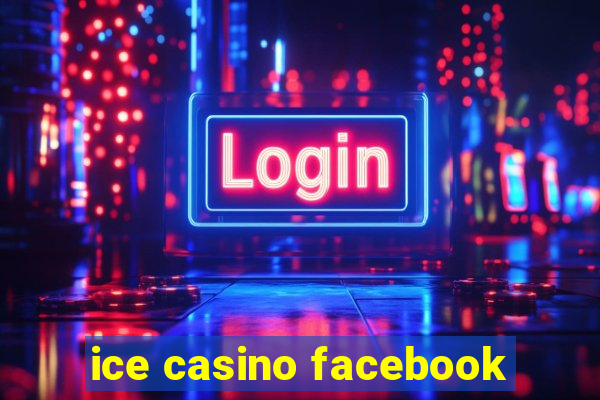 ice casino facebook