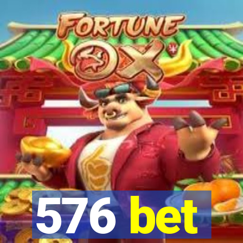 576 bet